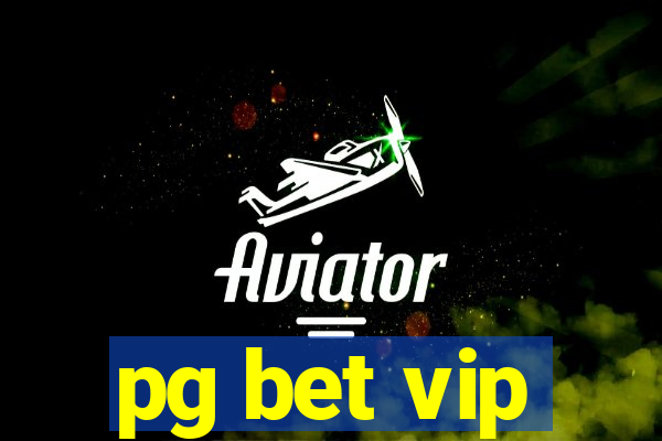 pg bet vip